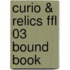 Curio & Relics Ffl 03 Bound Book door Kim Isaac Greenblatt