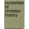 Curiosities of Christian History by James Paterson