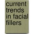 Current Trends In Facial Fillers