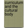 Curriculum And the Cultural Body by Unknown