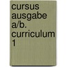 Cursus Ausgabe A/B. Curriculum 1 door Onbekend