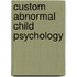 Custom Abnormal Child Psychology