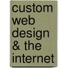 Custom Web Design & The Internet by Blundell Et Al