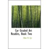 Cyr Graded Art Readers, Book Two door Ellen M. Cyr