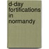 D-Day Fortifications In Normandy