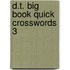 D.T. Big Book Quick Crosswords 3