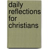 Daily Reflections For Christians by Charles Cox