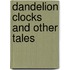 Dandelion Clocks And Other Tales