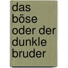 Das Böse oder der Dunkle Bruder door Walter Schwery
