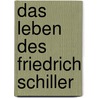 Das Leben des Friedrich Schiller by Sigrid Damm