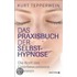 Das Praxisbuch der Selbsthypnose