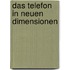 Das Telefon in neuen Dimensionen