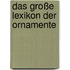 Das große Lexikon der Ornamente