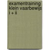 Examentraining Klein Vaarbewijs I + II door Anwb