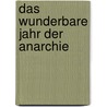 Das wunderbare Jahr der Anarchie door Christoph Links