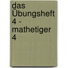 Das Übungsheft 4 - Mathetiger 4 door Karl H. Keller