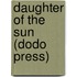 Daughter Of The Sun (Dodo Press)