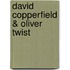 David Copperfield & Oliver Twist