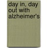 Day In, Day Out With Alzheimer's door Karen A. Lyman
