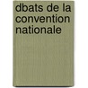 Dbats de La Convention Nationale door Onbekend