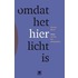Omdat het hier licht is