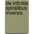 De Infinitis Spiralibus Inversis