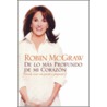 De Lo Mas Profundo De Mi Corazon door Robin McGraw