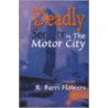 Deadly Secrets In The Motor City door Ronald B. Flowers