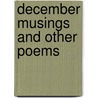 December Musings And Other Poems door Charles Sanford Olmsted