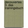 Decouvertes 3. Das Trainingsbuch door Onbekend
