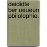 Deididte Ber Ueueun Pbilolophie. by Kuno Fischer