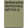 Deliberative Democracy Opt:ncs P door John S. Dryzek