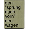 Den "Sprung nach vorn" neu wagen by Unknown