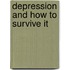 Depression And How To Survive It