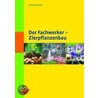 Der Fachwerker - Zierpflanzenbau door Ortrud Grieb