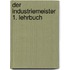Der Industriemeister 1. Lehrbuch