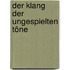 Der Klang der ungespielten Töne