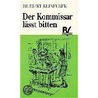Der Kommissar Lässt Bitten. Rsr by Herbert Reinecker