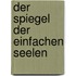 Der Spiegel der einfachen Seelen