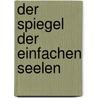 Der Spiegel der einfachen Seelen door Margareta Porete