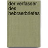 Der Verfasser Des Hebraerbriefes by Dibelius Franz