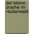 Der kleine Drache im Räuberwald