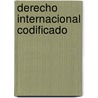 Derecho Internacional Codificado door Jos� D�Az Covarrubias