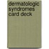 Dermatologic Syndromes Card Deck