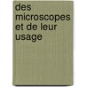 Des Microscopes Et de Leur Usage door Charles Chevalier