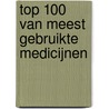 Top 100 van meest gebruikte medicijnen door Ivan Wolffers