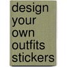 Design Your Own Outfits Stickers by Robbie Stillerman