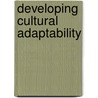 Developing Cultural Adaptability door Jennifer J. Deal
