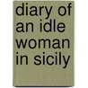 Diary of an Idle Woman in Sicily door Frances Elliot