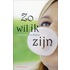 Zo wil ik zijn